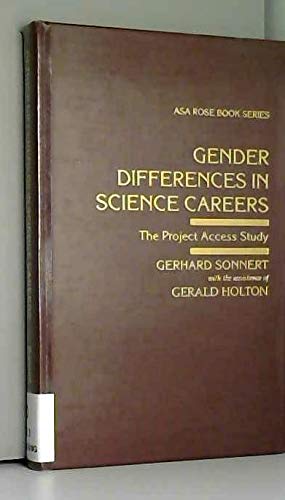 Gender Differences in Science Careers: The Project Access Study (Arnold and Caroline Rose Book Series of the American Sociological Association) Social Sciences
