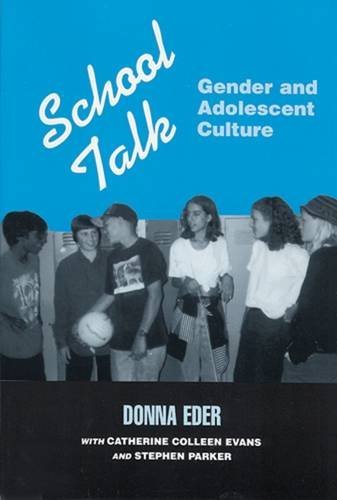 School Talk: Gender and Adolescent Culture Social Sciences