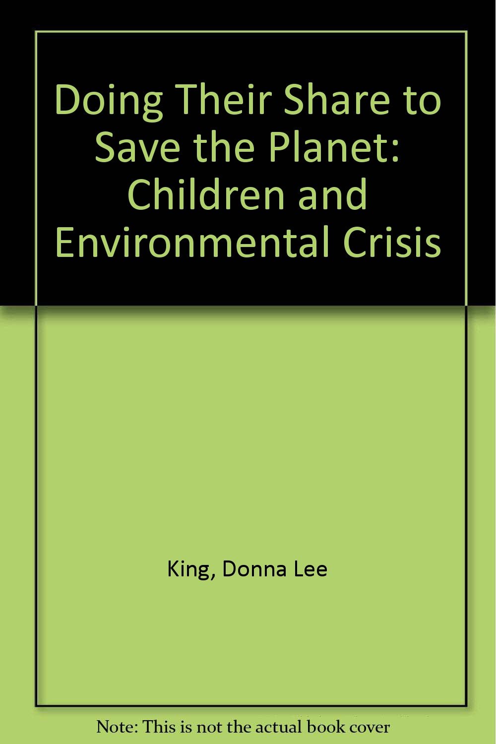 Doing Their Share to Save the Planet: Children and the Environmental Crisis Social Sciences