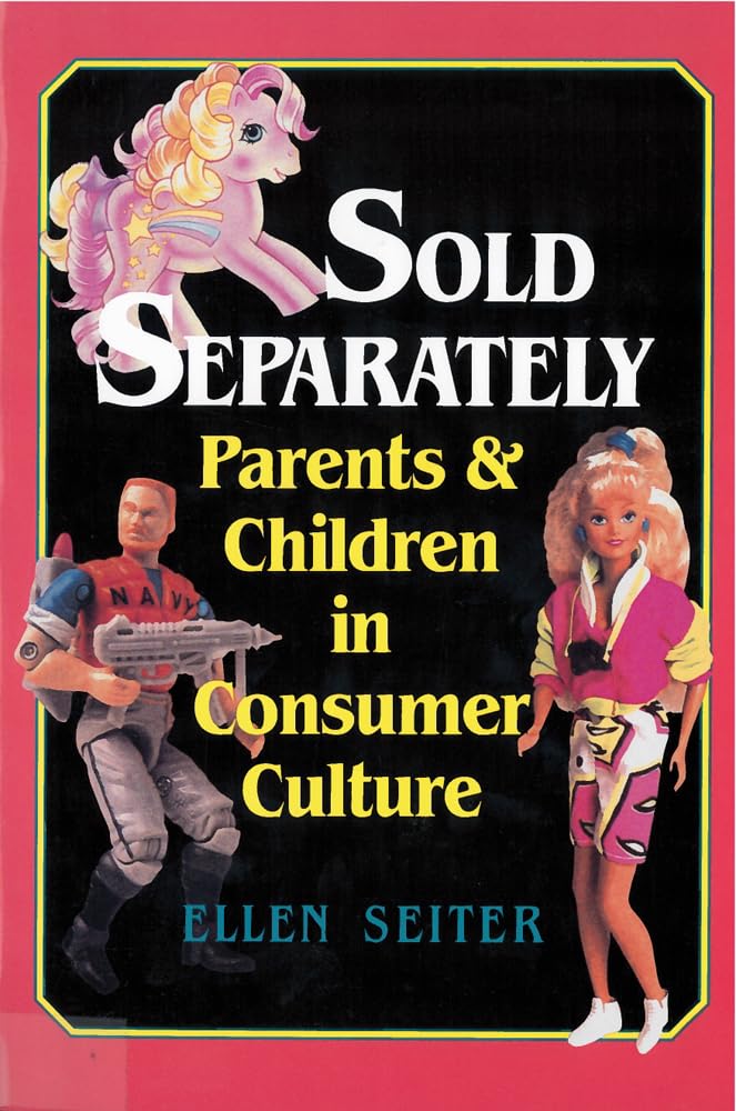 Sold Separately: Children and Parents in Consumer Culture (Communications, Media, and Culture) Partnership & Love