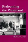 Redeeming the Wasteland: Television Documentary and Cold War Politics (Communications, Media, and Culture) Media & Communication