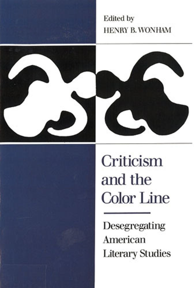 Criticism and the Color Line: Desegrating American Literary Studies: Desegregating American Literary Studies Books