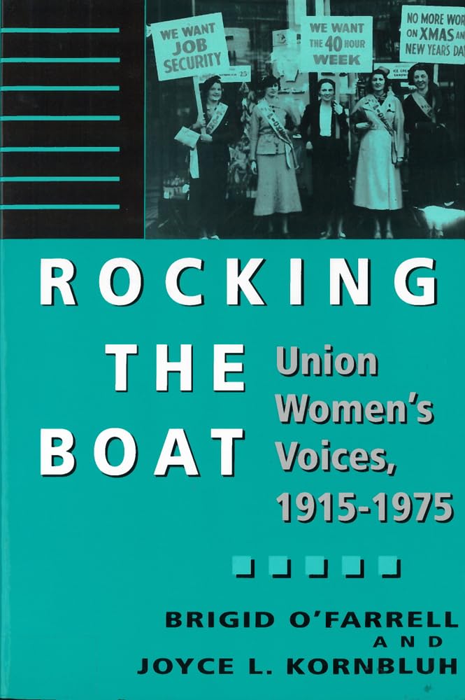 Rocking The Boat: Union Women's Voices, 1915-1975 Social Sciences