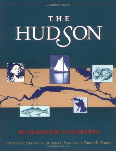 The Hudson: An Illustrated Guide to the Living River Geology & Geography