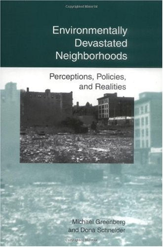 Environmentally Devastated Neighborhoods: Perceptions, Policies, and Realities Social Sciences
