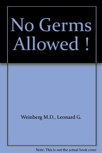 No Germs Allowed!: How to Avoid Infectious Diseases at Home and on the Road Medicine