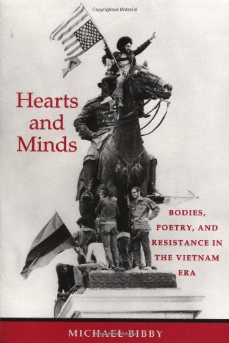 Hearts and Minds: Bodies, Poetry, and Resistance in the Vietnam Era (Perspectives in the Sixties) General education