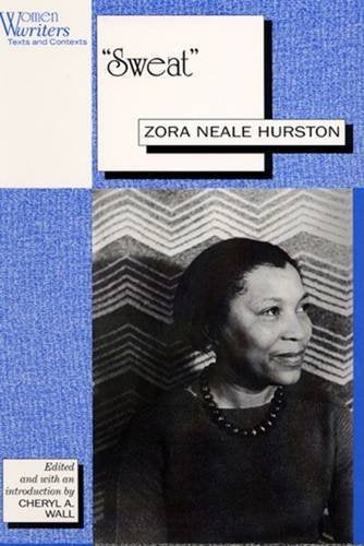 Sweat: Written by Zora Neale Hurston (Women Writers) Essays & Short Stories