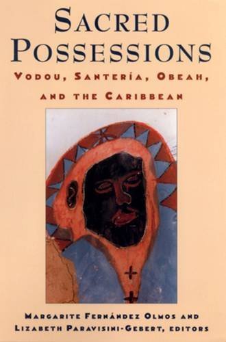 Sacred Possessions: Vodou, Santeria, Obeah, and the Caribbean Religion & Esotericism
