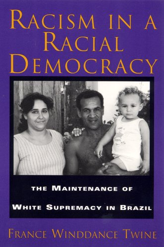 Racism in a Racial Democracy: The Maintenance of White Supremacy in Brazil Books