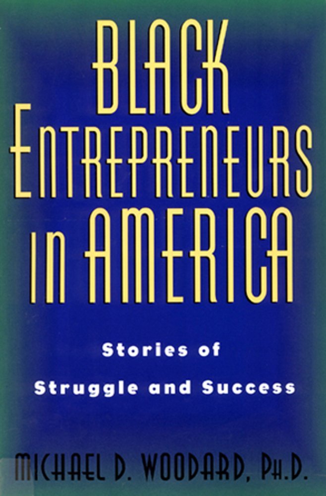 Black Entrepreneurs in America: Stories of Struggle and Success Social Sciences