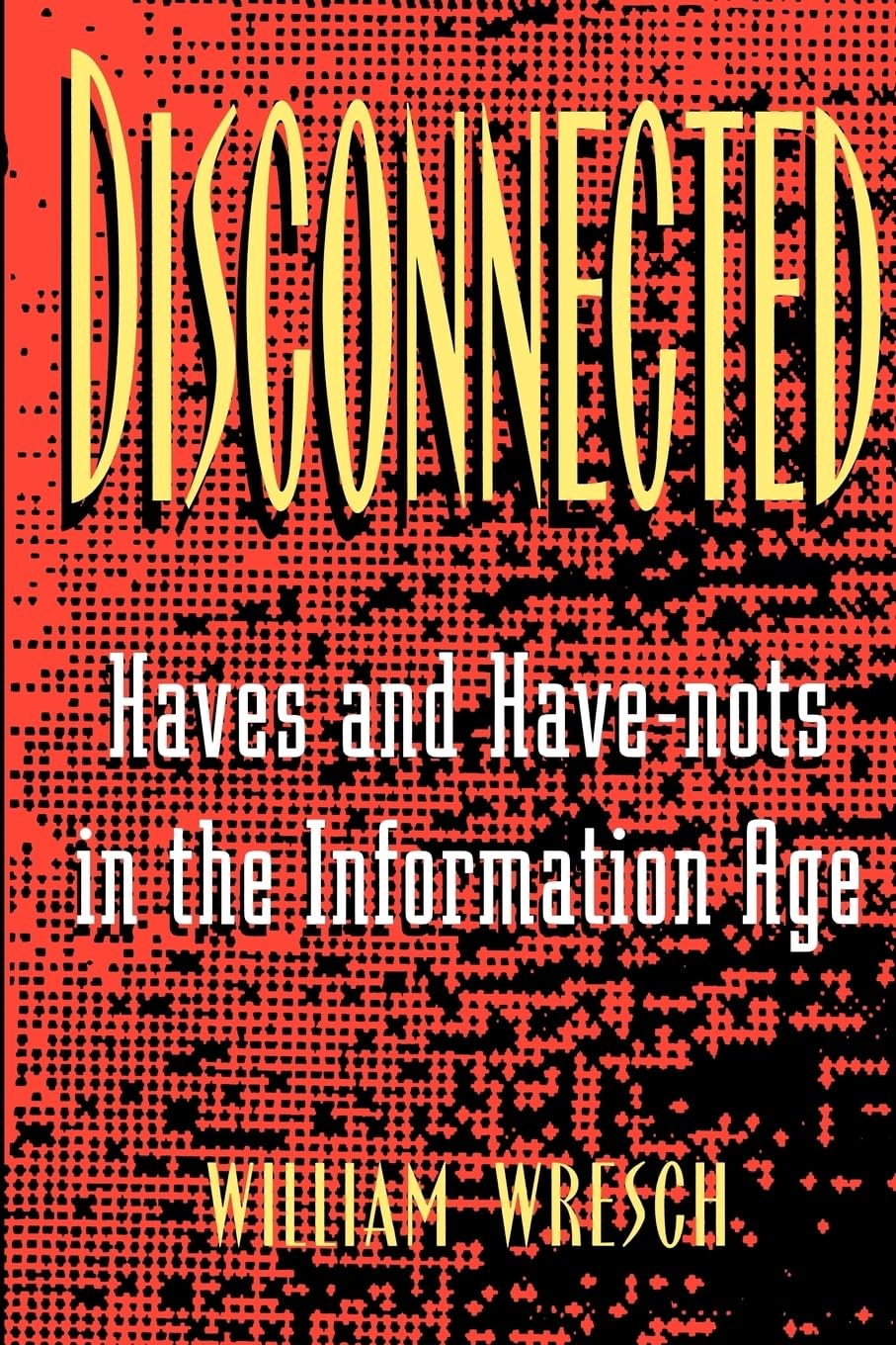 Disconnected: Haves and Have-Nots in the Information Age Social Sciences