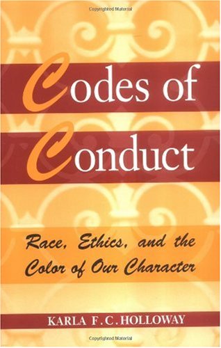 Codes of Conduct: Race, Ethics, and the Color of Our Character Books
