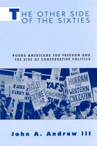 The Other Side of the Sixties: Young Americans for Freedom and the Rise of Conservative Politics (Perspectives on the Sixties) Social Sciences