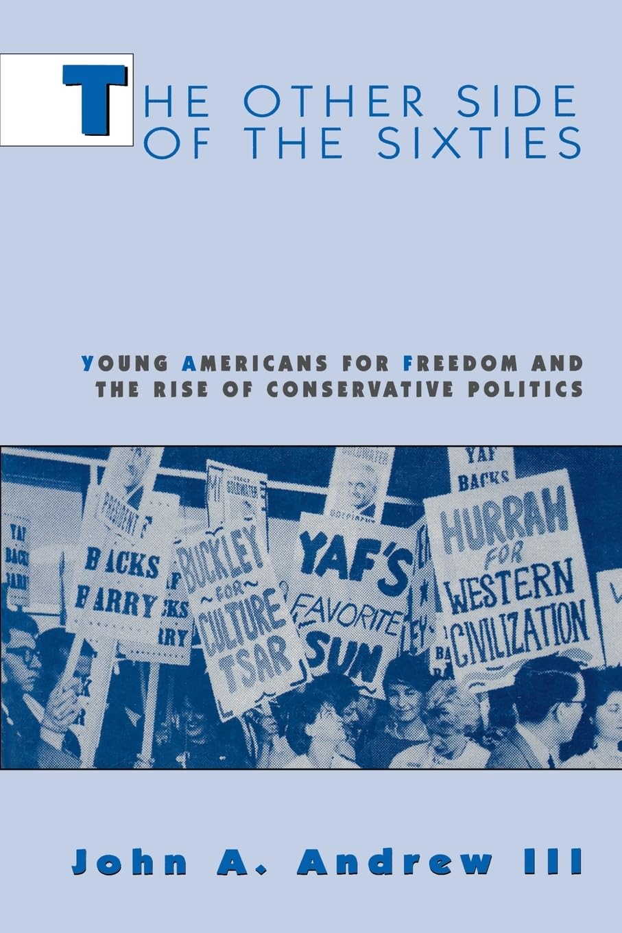 The Other Side of the Sixties: Young Americans for Freedom and the Rise of Conservative Politics (Perspectives on the Sixties) Social Sciences