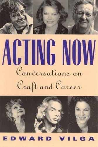 Acting Now: Conversations on Craft and Career Business, Finance & Career
