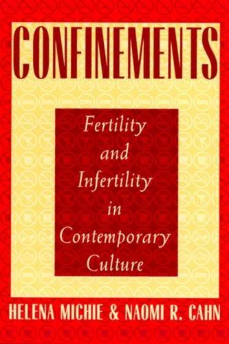 Confinements: Fertility and Infertility in Contemporary Culture Medicine