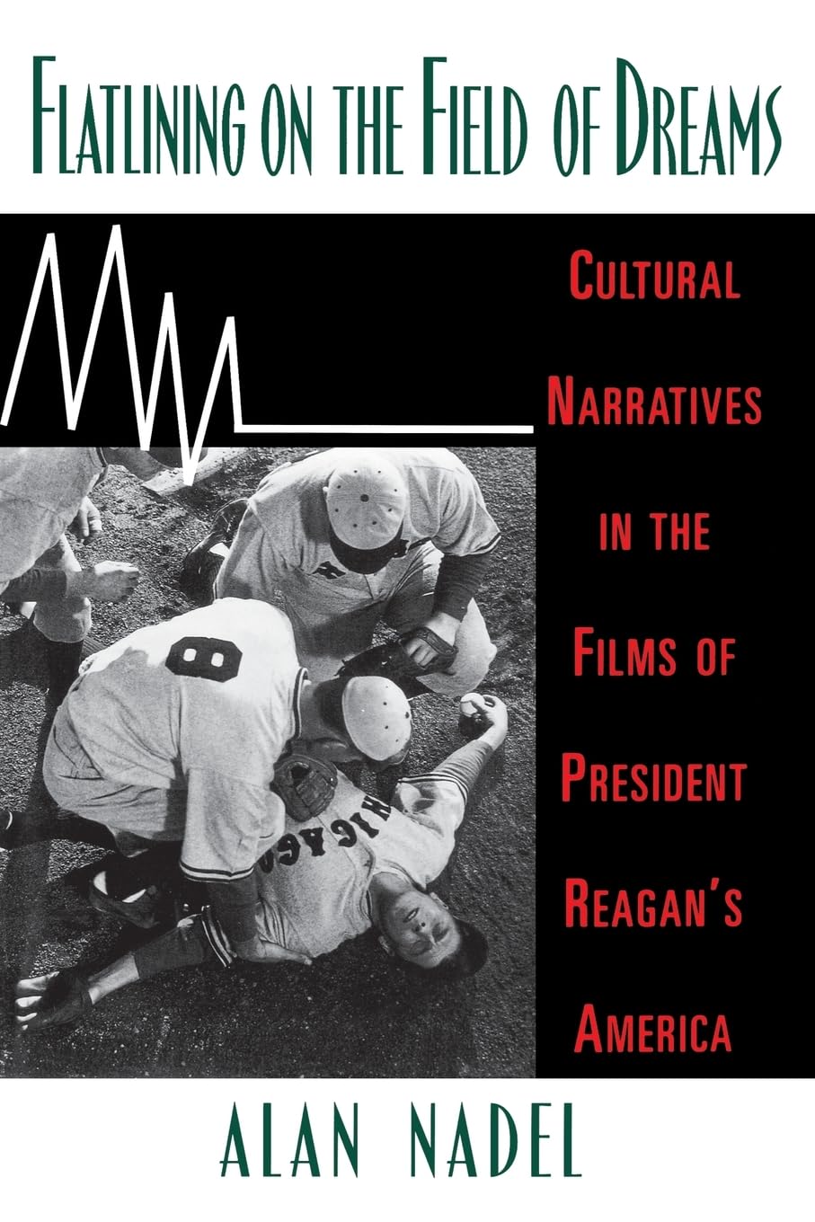 Flatlining on the Field of Dreams: Cultural Narratives in the Films of President Reagan's America Media & Communication