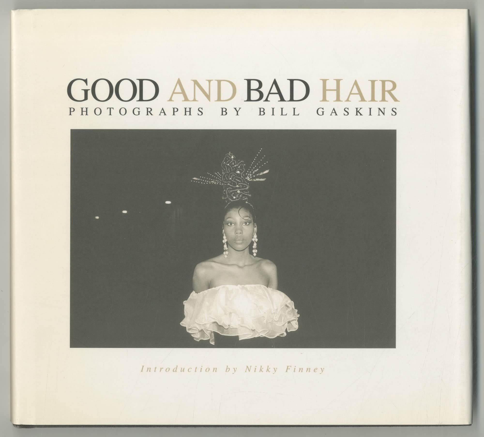 Good and Bad Hair: Photographs by Bill Gaskins Books