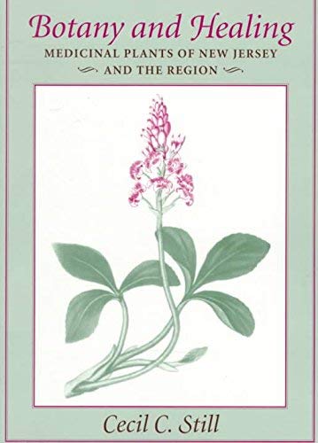Botany and Healing: Medicinal Plants of New Jersey and the Region Medicine