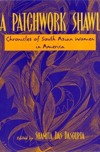 A Patchwork Shawl: Chronicles of South Asian Women in America Books