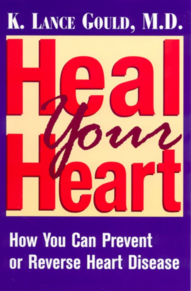 Heal Your Heart: How You Can Prevent or Reverse Heart Disease Health, Nutrition & Fitness