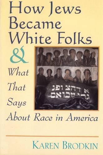 How Jews Became White Folks and What That Says About Race in America Religion & Esotericism