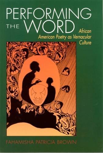 Performing the Word: African-American Poetry As Vernacular Culture Books
