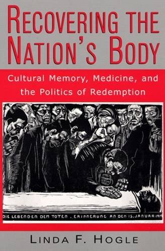 Recovering the Nation's Body: Cultural Memory, Medicine, and the Politics of Redemption Medicine