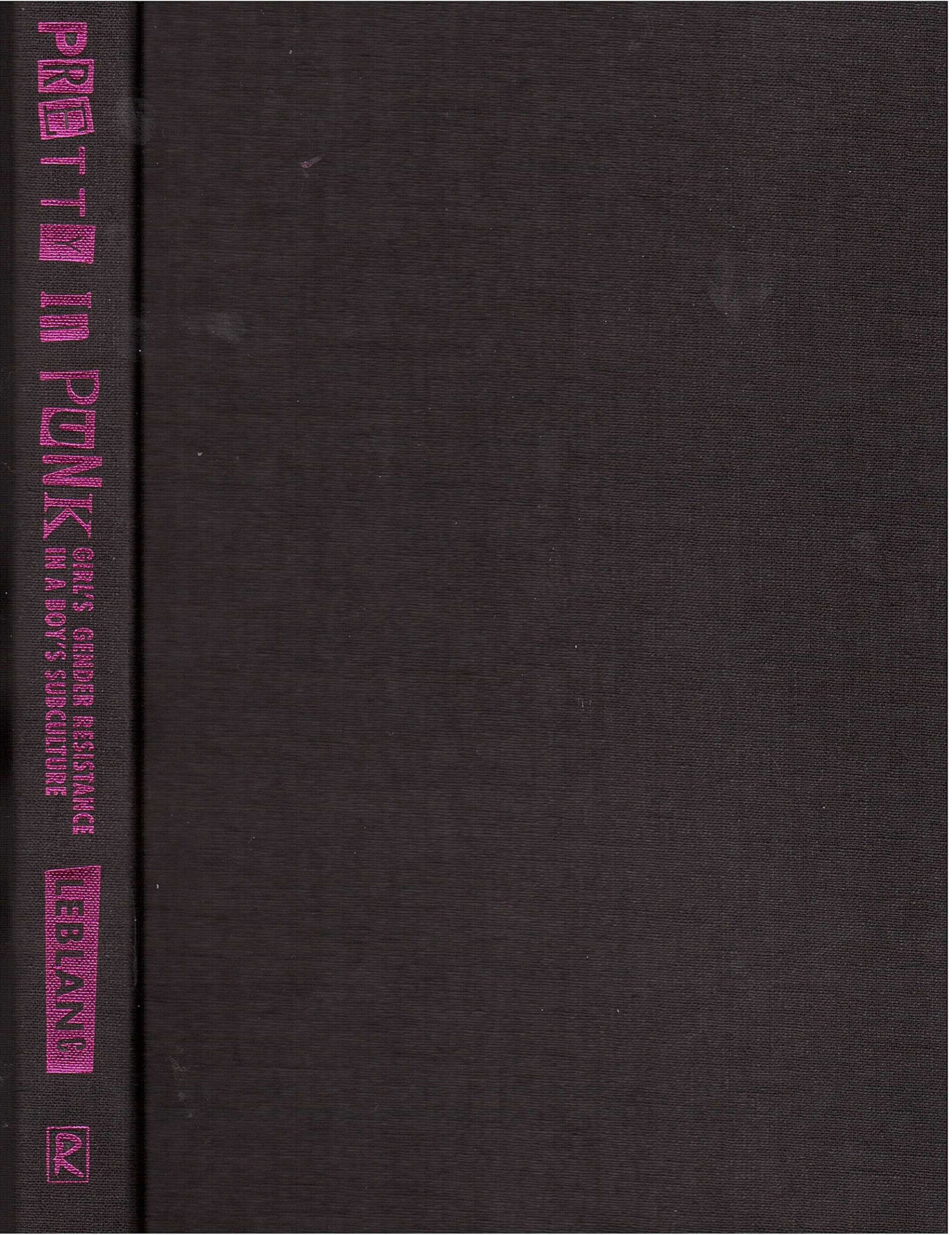 Pretty in Punk: Girls' Gender Resistance in a Boys' Subculture General education