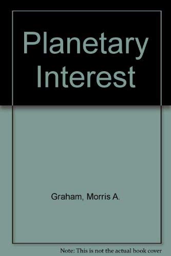 The Planetary Interest: A New Concept for the Global Age Politics & History