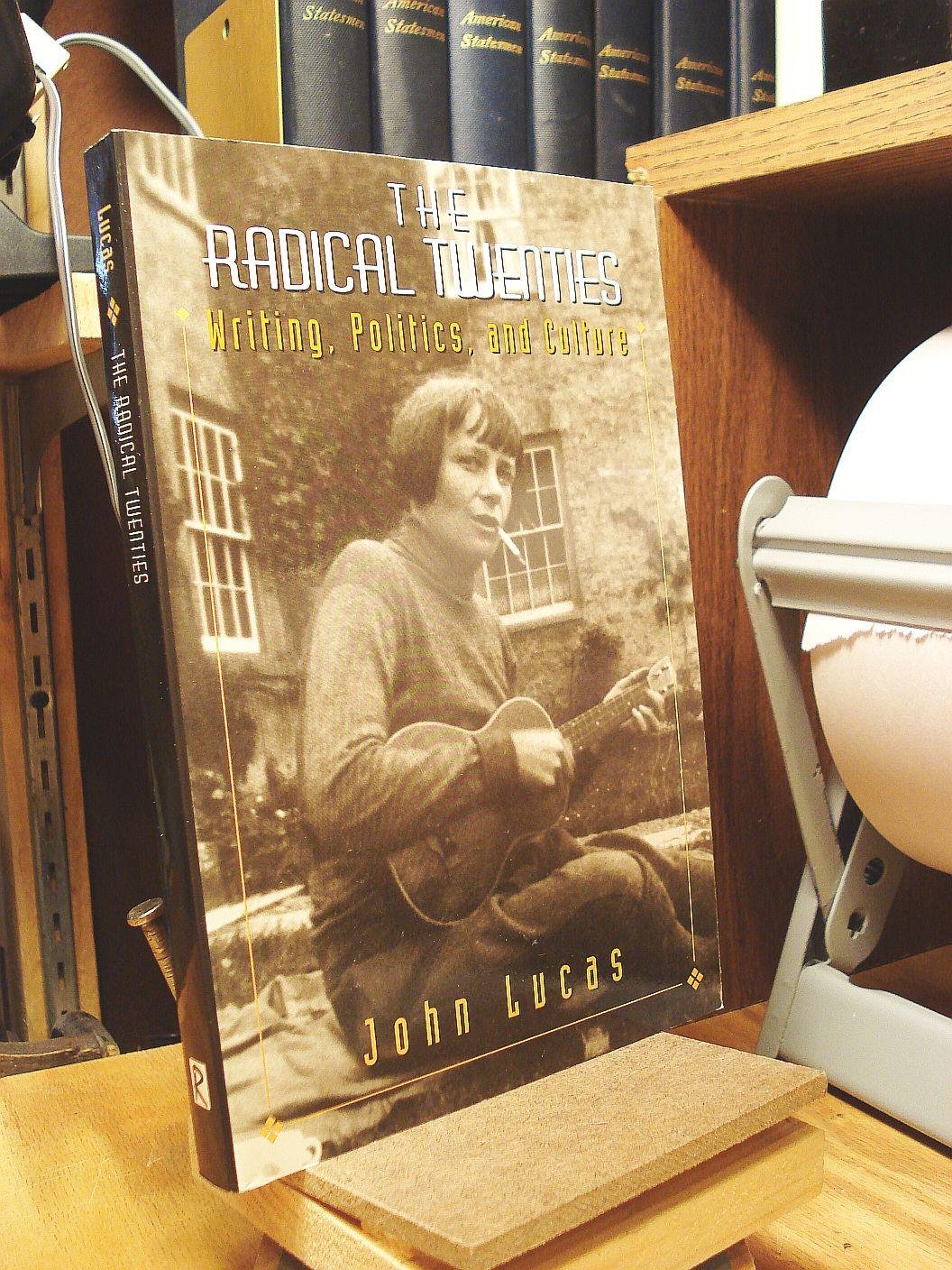 The Radical Twenties: Writing, Politics, and Culture Social Sciences