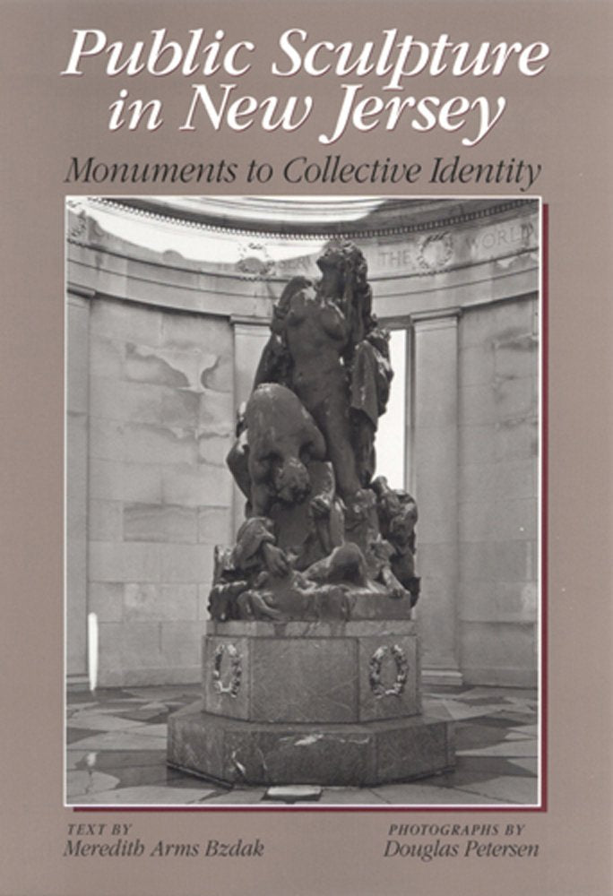 Public Sculpture in New Jersey: Monuments to Collective Identity General education