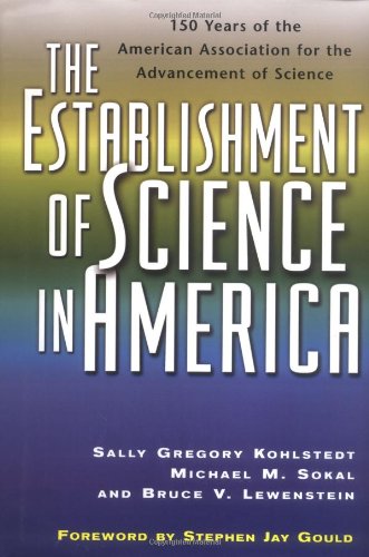 The Establishment of Science in America: 150 Years of the American Association for the Advancement of Science Philosophy