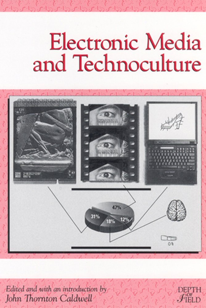 Electronic Media and Technoculture (Depth of Field Series) Learning & Reference