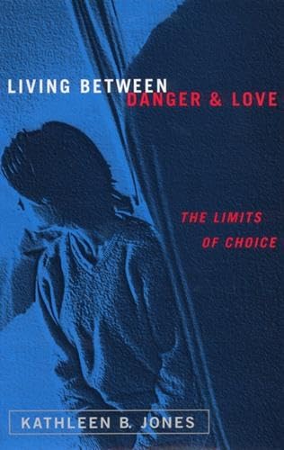 Living Between Danger and Love: The Limits of Choice Social Sciences