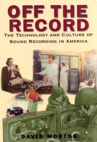 Off the Record: The Technology and Culture of Sound Recording in America General education