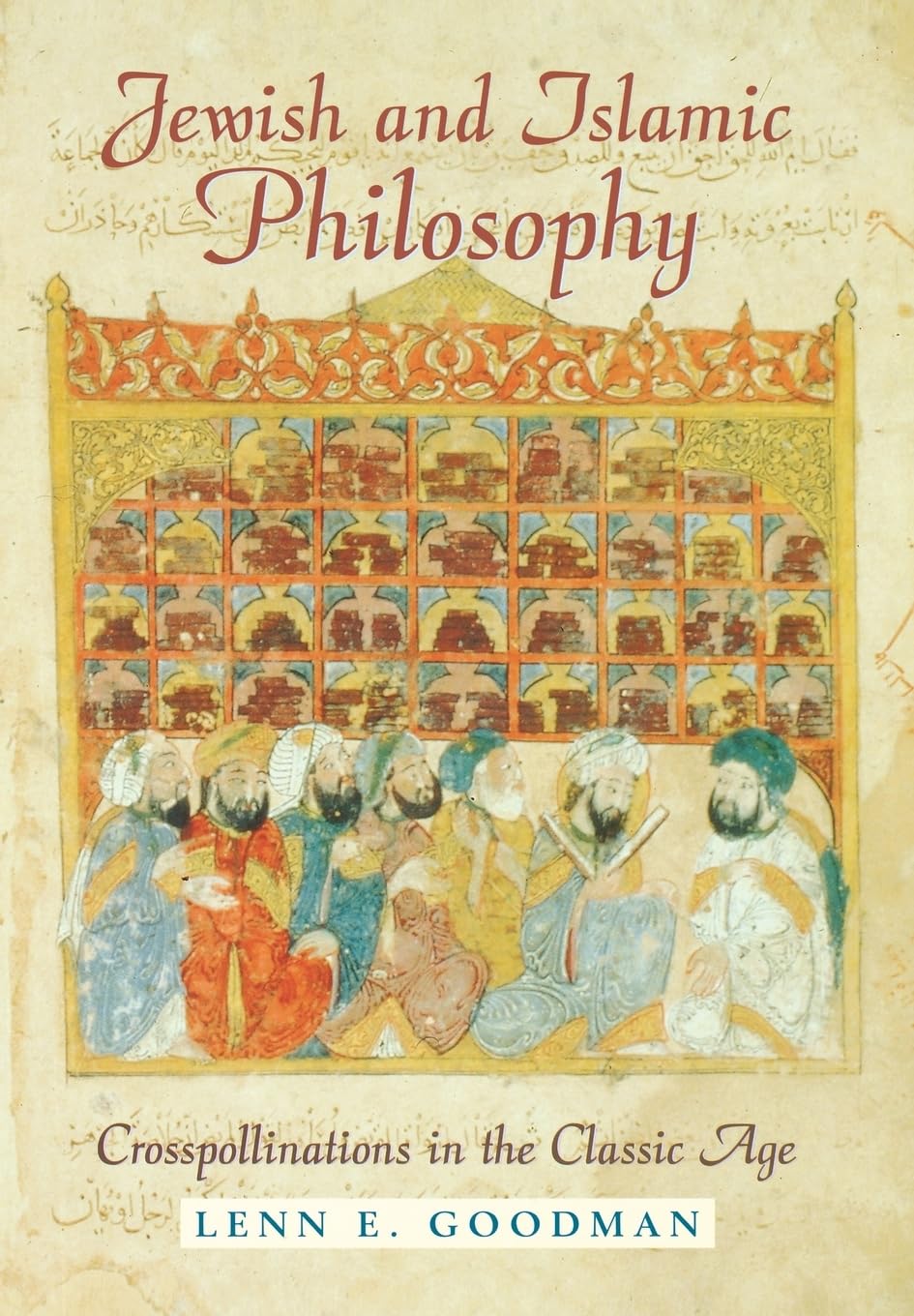Jewish and Islamic Philosophy: Crosspollinations in the Classic Age Philosophy