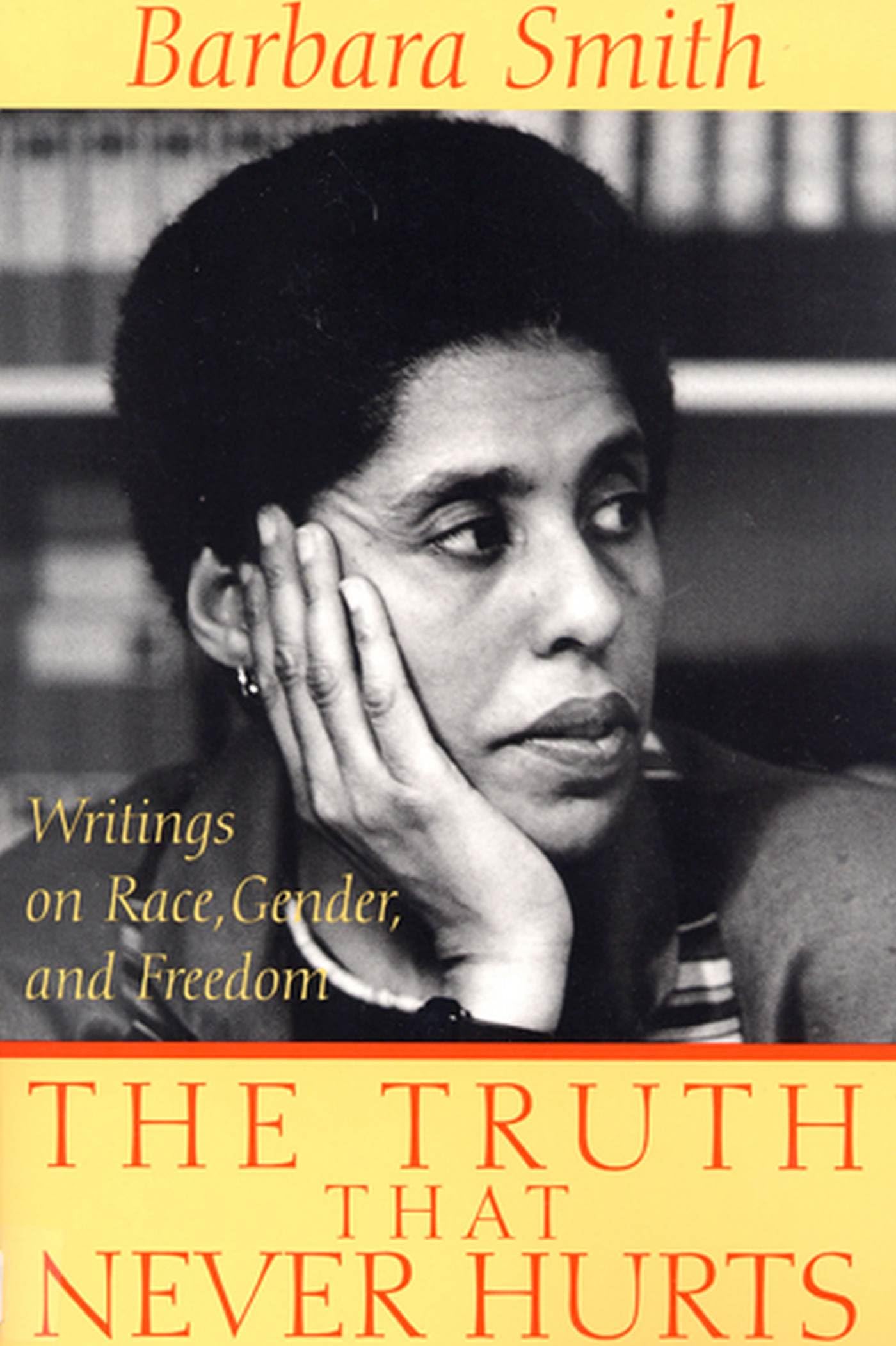 The Truth That Never Hurts: Writings on Race, Gender, and Freedom Books