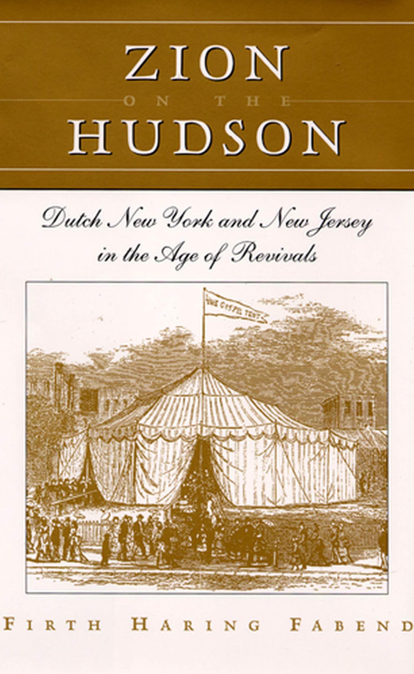 Zion on the Hudson: Dutch New York and New Jersey in the Age of Revivals Religion & Esotericism