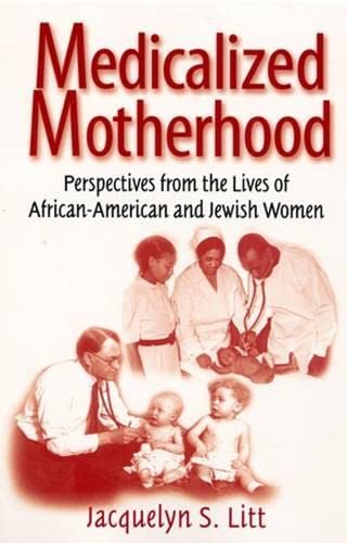Medcalized Motherhood: Perspectives from the Lives of African-American and Jewish Women Partnership & Love