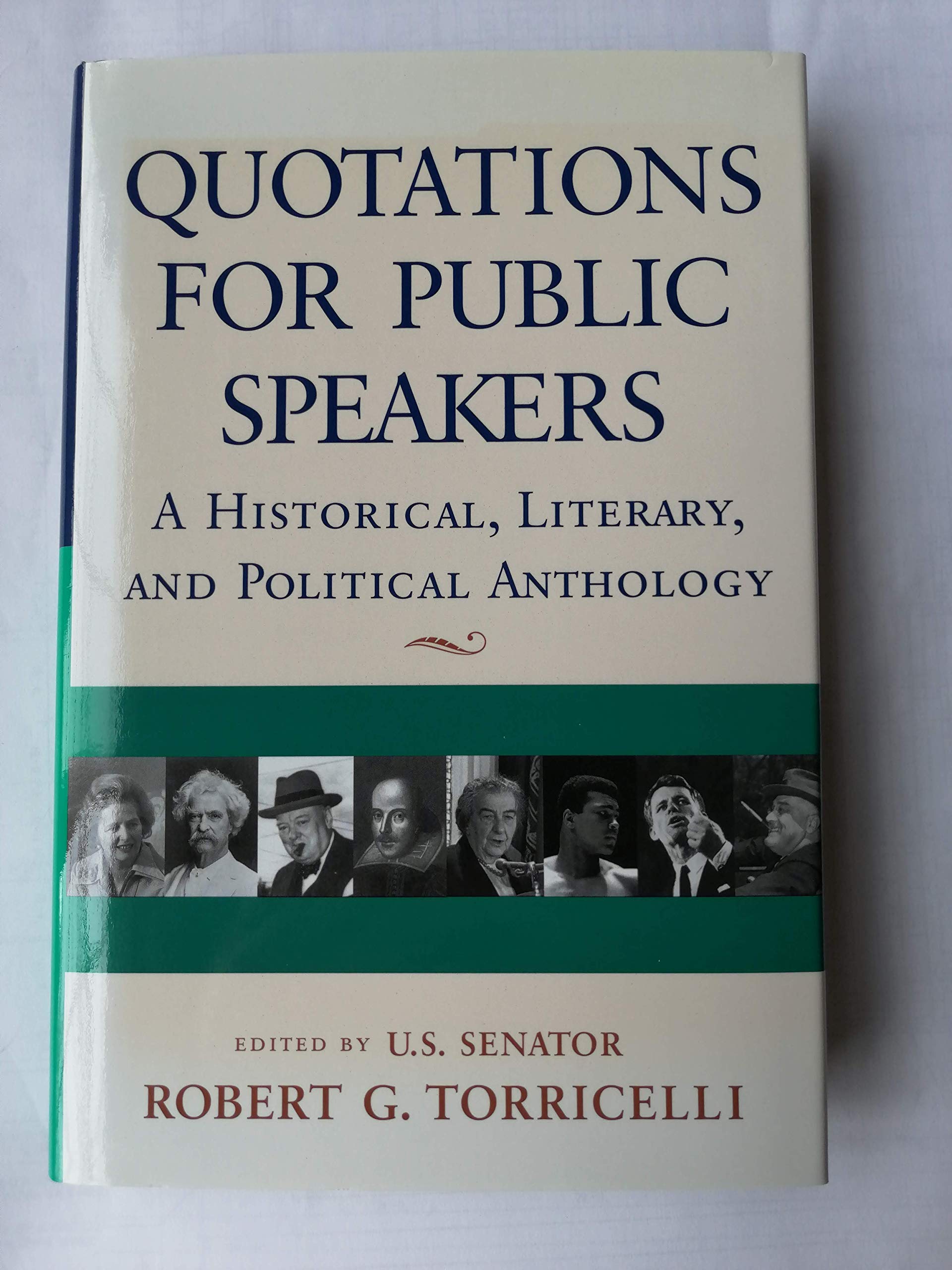 Quotations for Public Speakers: A Historical, Literary, and Political Anthology: A Historical, Literacy and Political Anthology General education