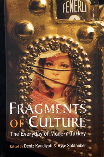 Fragments of Culture: The Everyday of Modern Turkey Social Sciences