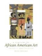 A Century Of African american Art: The Paul R. Jones Collection book