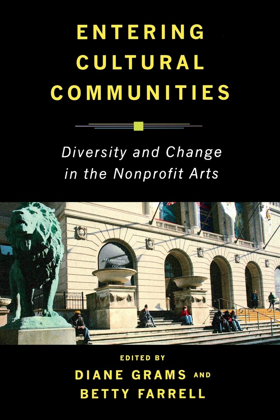 Entering Cultural Communities: Diversity and Change in the Nonprofit Arts (Public Life of the Arts) Business, Finance & Career