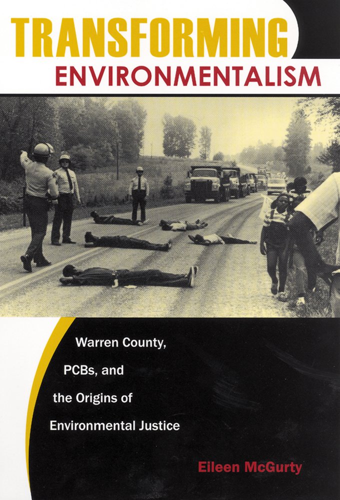 Transforming Environmentalism: Warren County, PCBs, and the Origins of Environmental Justice Law