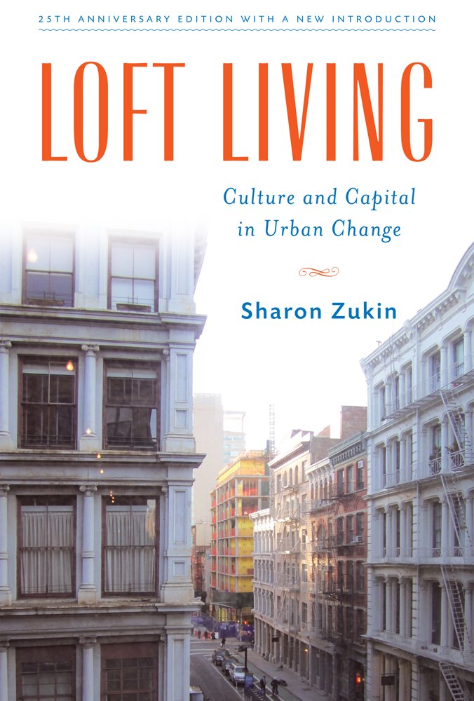 Loft Living: Culture and Capital in Urban Change book