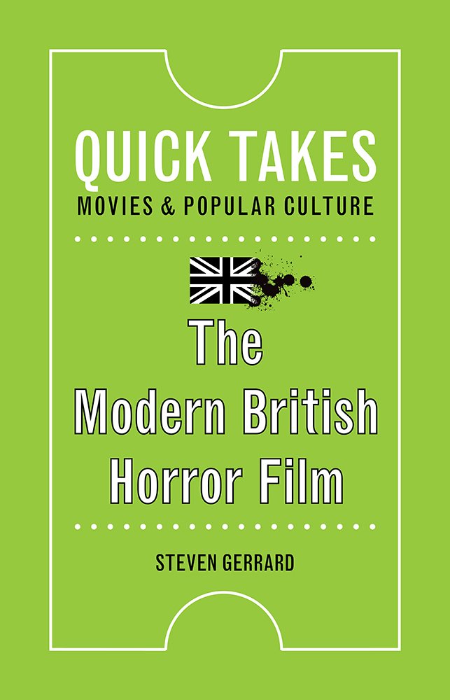 The Modern British Horror Film (Quick Takes: Movies and Popular Culture) Media & Communication