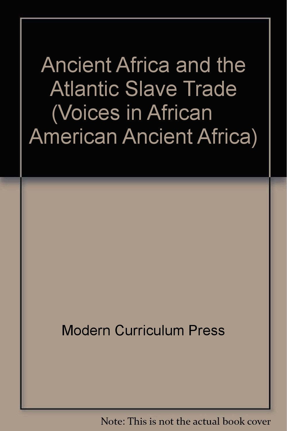 Ancient Africa and the Atlantic Slave Trade (Voices in African American Ancient Africa) Books