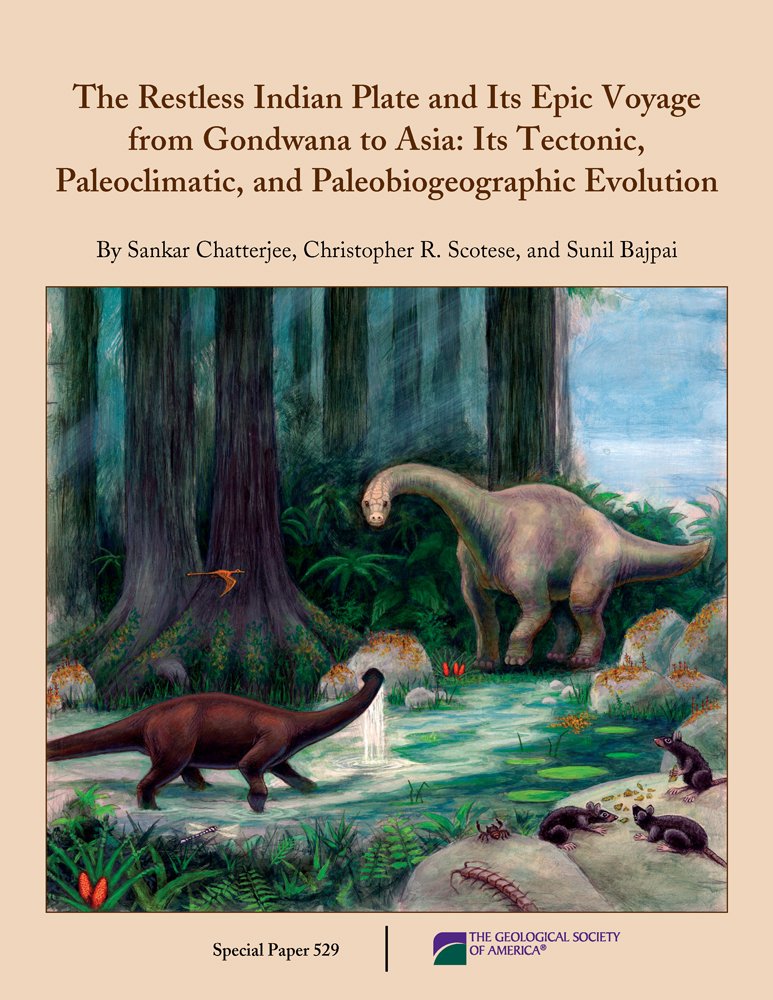 The Restless Indian Plate and Its Epic Voyage from Gondwana to Asia: Its Tectonic, Paleoclimatic, and Paleobiogeographic Evolution book